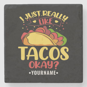 Taco Funny säger att jag bara Verkligen som Tacos Stenunderlägg