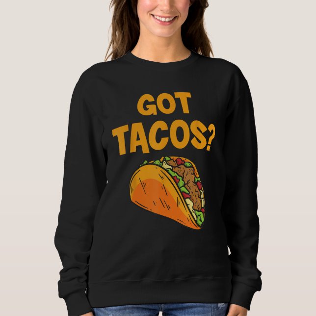 Taco Got Tacos Mexican Food T Shirt (Framsida)