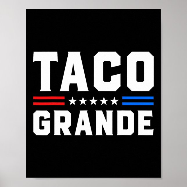 Taco Grande - Funny Patriotic Låt oss Go Taco Tari Poster (Framsidan)
