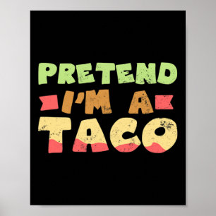 Taco Halloween Costume Design låtsas att jag är en Poster