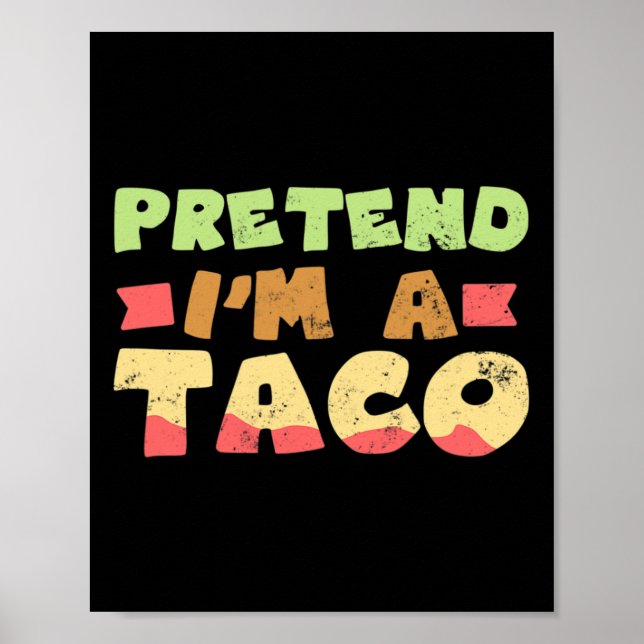 Taco Halloween Costume Design låtsas att jag är en Poster (Framsidan)