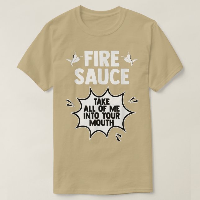 Taco Hett Fire Sauce tar mig in i munnen T Shirt (Design framsida)