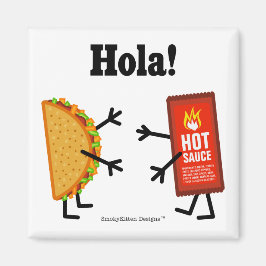 Taco & Hett Sauce - Hola! Magnet