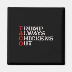Taco Humor, Trump backar alltid ur Magnet