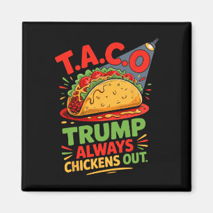 Taco Humor Trumps alltid Chicken Out Taco Amerika Magnet