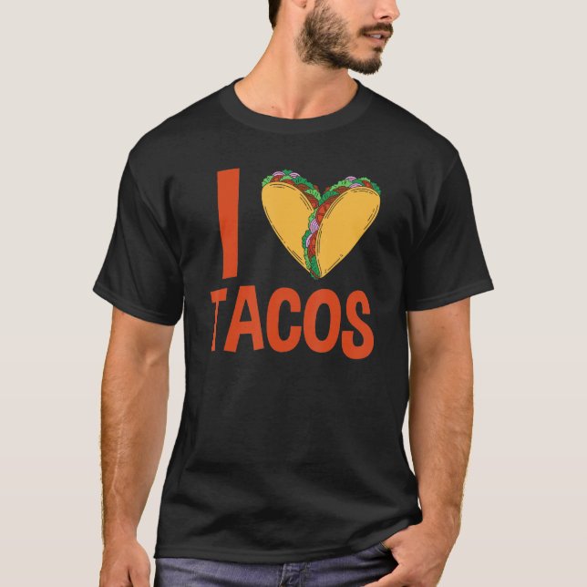 Taco I Love Tacos Mexican Food T Shirt (Framsida)