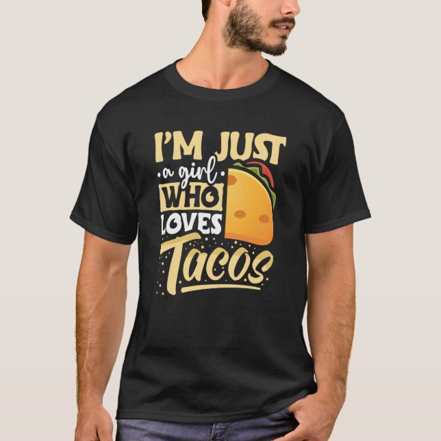 Taco, jag är bara en flicka som Kärlek Tacos Mexic T Shirt (Framsida)
