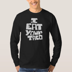 Taco, jag äter din Taco Manar Women Tacos Roligt F T Shirt