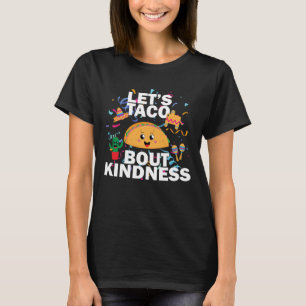 Taco Kindness – Rolig positiv matkonst design T Shirt