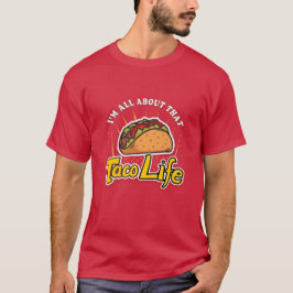 Taco-livet T Shirt