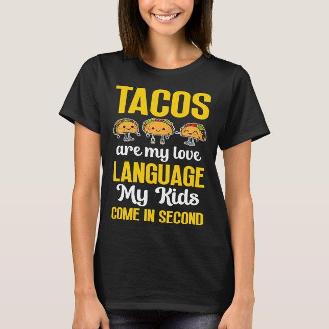 Taco Lover Mom Love Language My Kids Come in Secon T Shirt (Framsida)