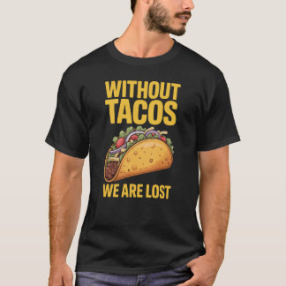 Taco Mexinsk Mat Utan Tacos T Shirt