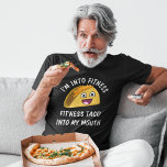 Taco och Fitness Funny Quote T Shirt<br><div class="desc">Humoriserad tako- och Fitness-citat</div>