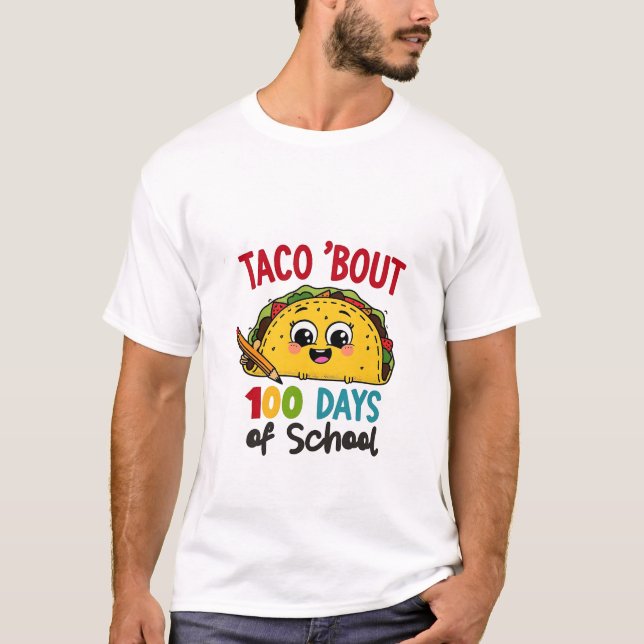 Taco om 100 dagar för Lärare Tacos T Shirt (Framsida)