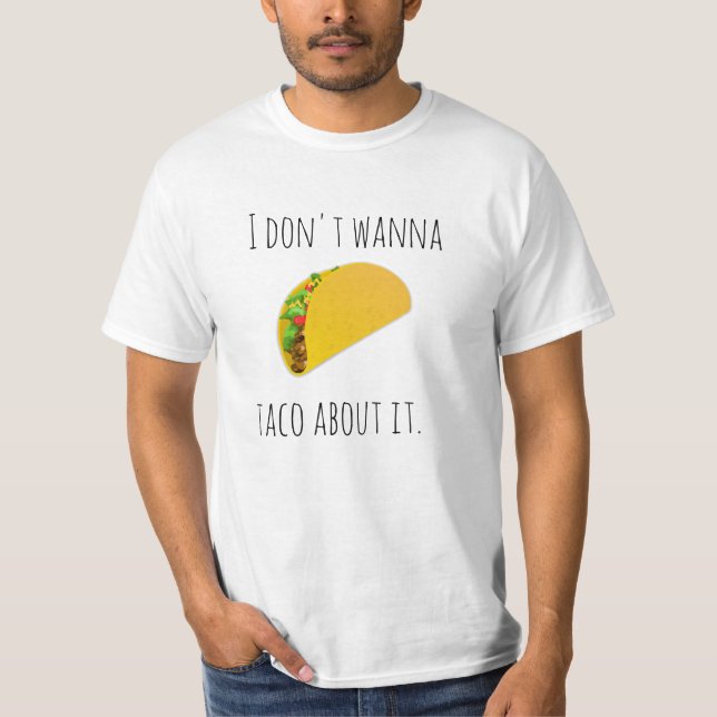 Taco Om det är värdefullt T-shirt (Framsida)