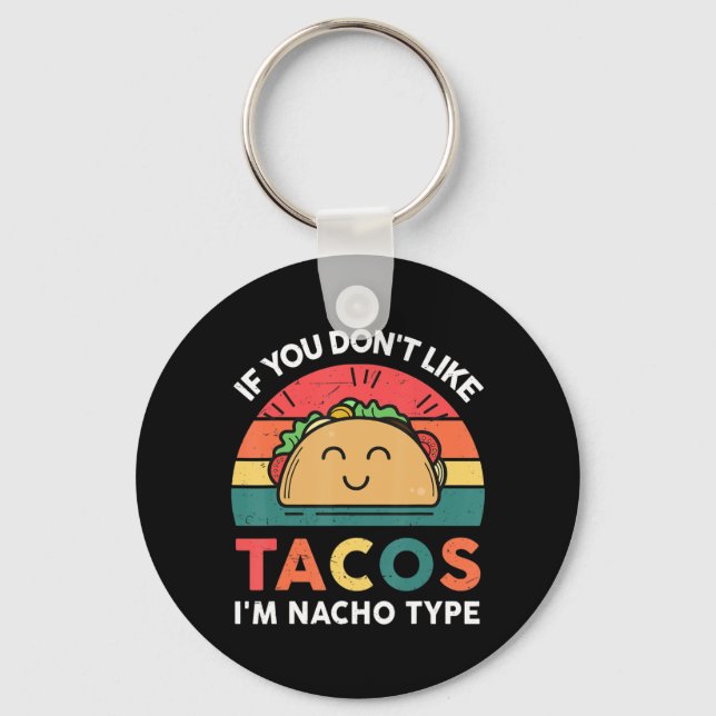 Taco Om du inte gillar Tacos är jag Roligt av Nach Nyckelring (Framsida)