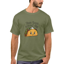 Taco "om en Bra Day Funny Food Pun