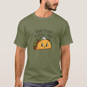 Taco "om en Bra Day Funny Food Pun T Shirt