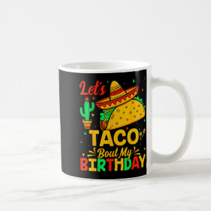 Taco om min födelsedag mexikansk mat cinco de mayo kaffemugg