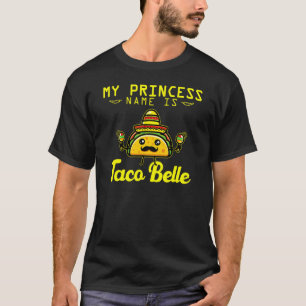 Taco Outfit Princess Namn är Taco Belle Cinco de M T Shirt