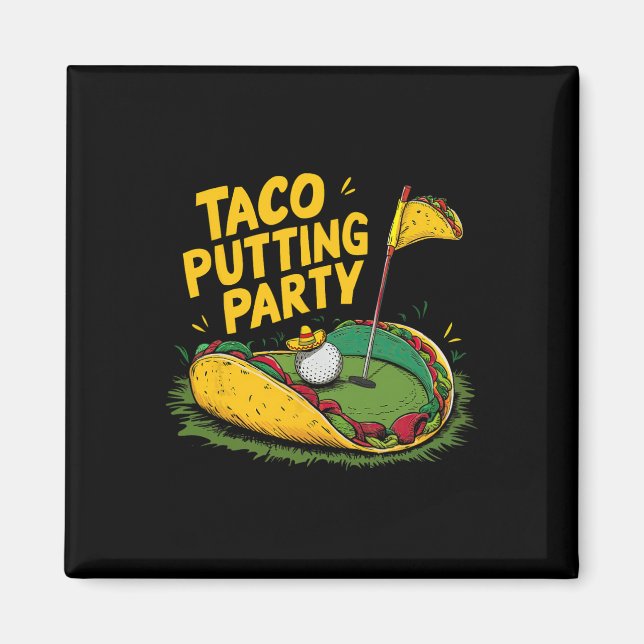 Taco Putting Party Golf Och Tacos Kul  Magnet (Framsidan)