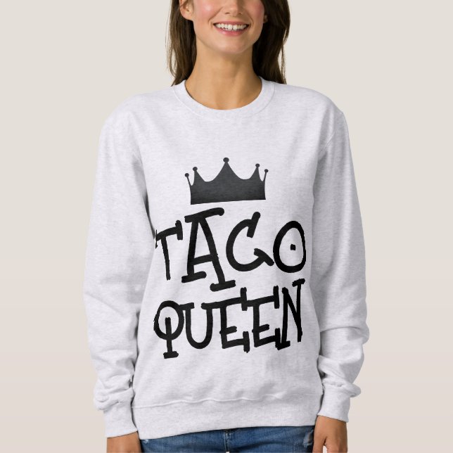 TACO QUEEN T-Shirt SWEATSHIRT (Framsida)