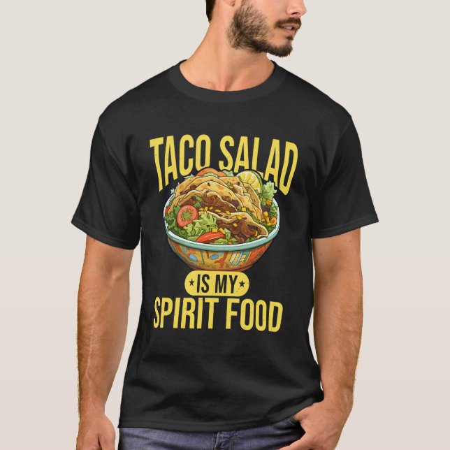 Taco Salad Food Taco Salad är mitt andliga livsmed T Shirt (Framsida)