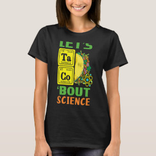 Taco Science Periodic Bord Mexican Mexico Cinco D T Shirt
