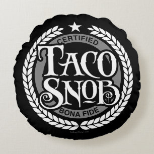 Taco Snob - lustig taco älskare Rund Kudde