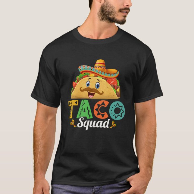 Taco Squad Mexican Food Lover Funny Tacos 9 T Shirt (Framsida)