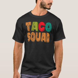 Taco Squad Mexican Food Taco Crew Cinco De Mayo T Shirt