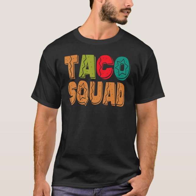 Taco Squad Mexican Food Taco Crew Cinco De Mayo T Shirt (Framsida)