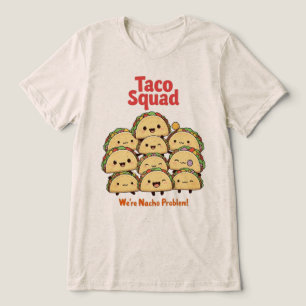 Taco Squad - vi är Nacho-problem! Cinco de Mayo T Shirt
