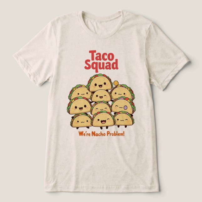 Taco Squad - vi är Nacho-problem! Cinco de Mayo T Shirt (Design Framsida)