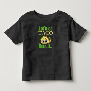 Taco Talks: "Lettuce Taco "Bout it" Småbarn T Shirt