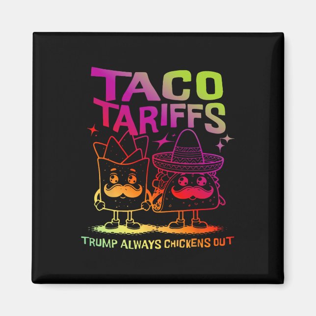 Taco Tariffer Trump Chickar Alltid Ut  Magnet (Framsidan)