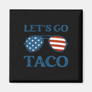Taco Trump 2025 Retro Sungles Funny Låt oss Go Tac Magnet