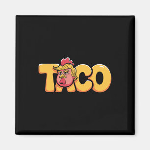 Taco Trump alltid backar ur Politisk humor Tar Magnet