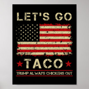 Taco Trump Alltid Chickens Out Funny Låt oss Go Ta Poster