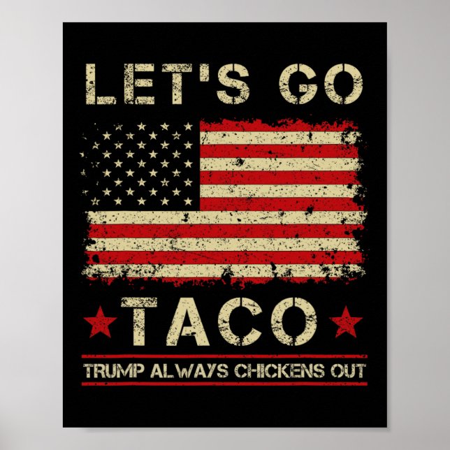 Taco Trump Alltid Chickens Out Funny Låt oss Go Ta Poster (Framsidan)