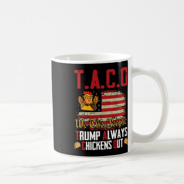 Taco Trump Alltid Chickens Out Lets Go Taco Kaffemugg (Höger)