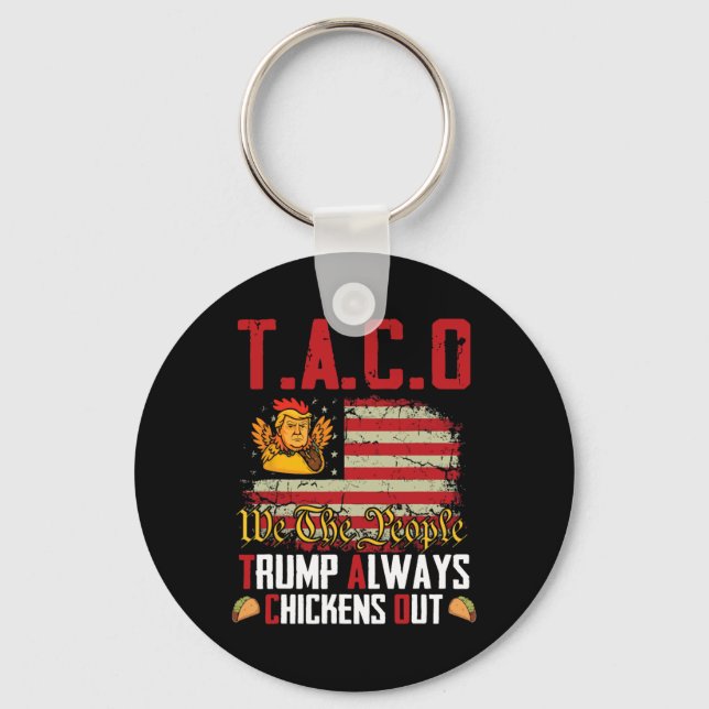Taco Trump Alltid Chickens Out Lets Go Taco Nyckelring (Framsida)