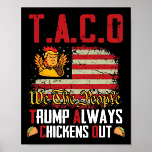 Taco Trump Alltid Chickens Out Lets Go Taco Poster
