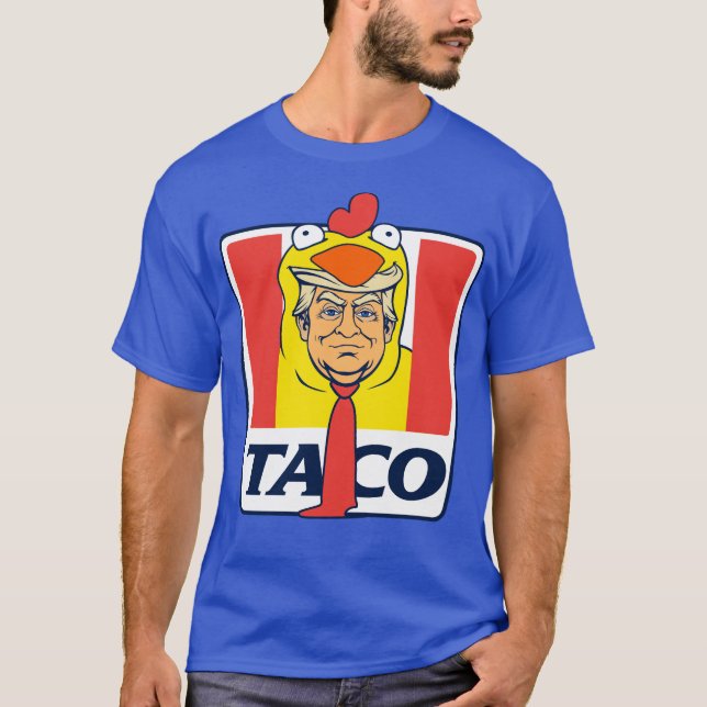 TACO Trump alltid Chickens Ut från underliga Chick T Shirt (Framsida)