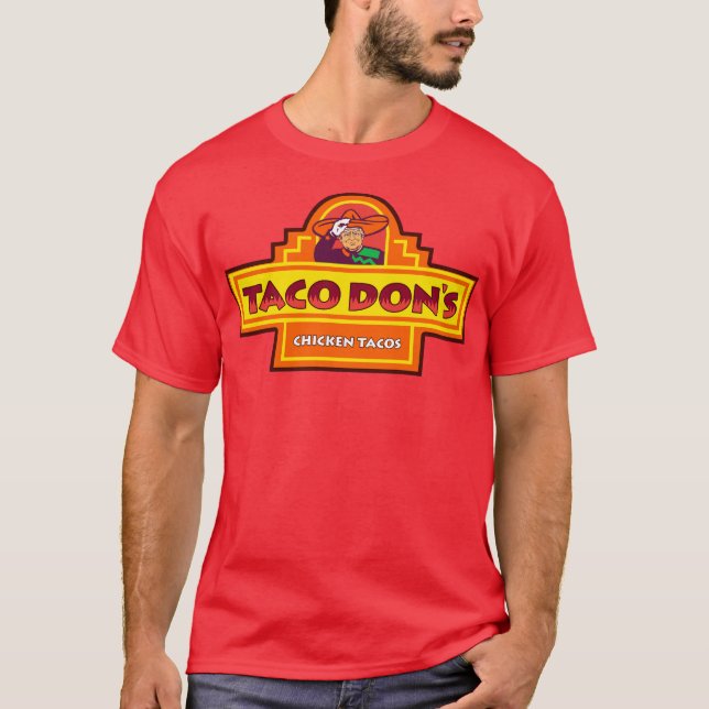 TACO Trump Alltid Chickens ut Tacos Don's Chicken T Shirt (Framsida)