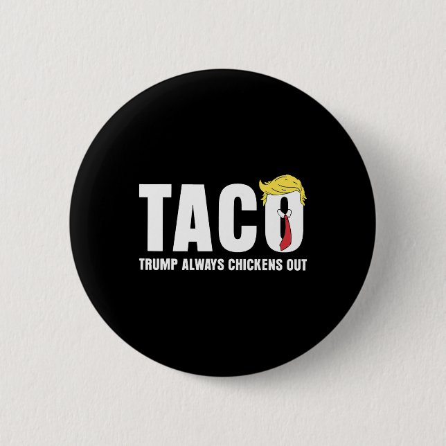 Taco Trump Alltid Kniper Funny Sarcastic Låt Knapp (Framsida)