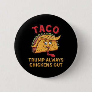 Taco - Trump Always Chickens Out - Anti Trump Smek Knapp