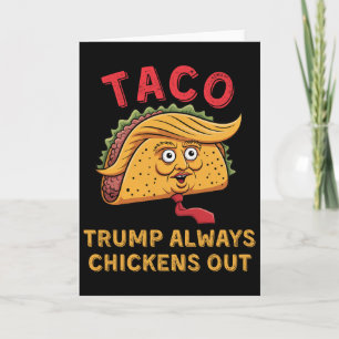 Taco - Trump Always Chickens Out - Anti Trump Smek Kort