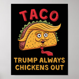 Taco - Trump Always Chickens Out - Anti Trump Smek Poster