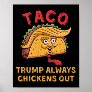 Taco - Trump Always Chickens Out - Anti Trump Smek Poster